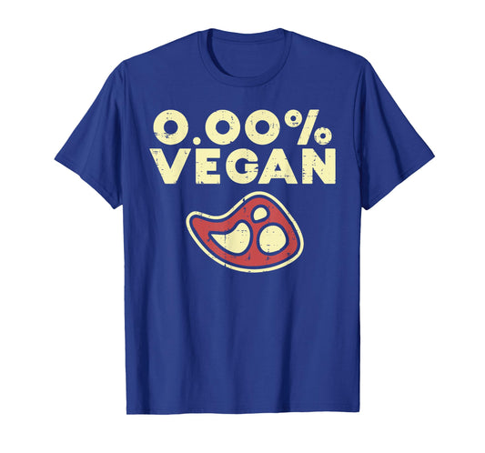 0 Zero Percent Vegan Funny Steak Bbq Grill Meat Lover Eater T-Shirt